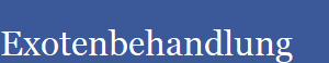 Exotenbehandlung